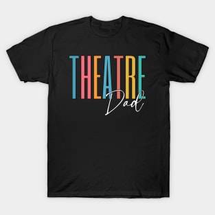 Theatre Dad T-Shirt